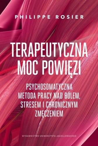 Terapeutyczna moc powięzi : psychosomatyczna metoda pracy n…