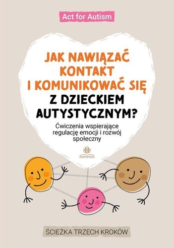 Jak nawiązać kontakt i komunikować się z dzieckiem autystyc…