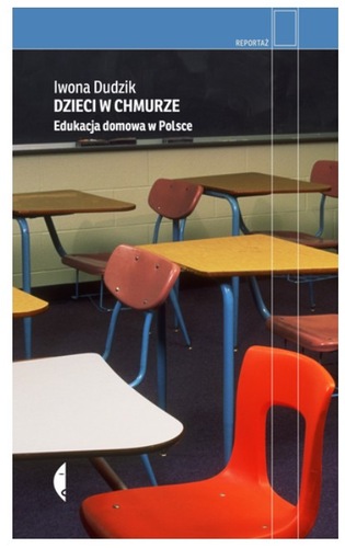 Dzieci w chmurze : edukacja domowa w Polsce